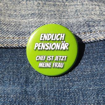 Ansteckbutton Endlich Pensionär auf Jeans